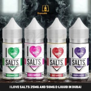 I Love Salts 25mg and 50mg Vape liquid In Dubai